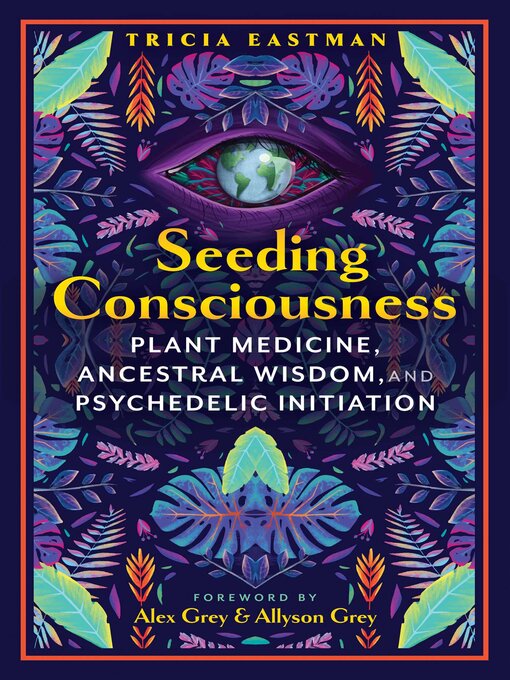 Title details for Seeding Consciousness by Tricia Eastman - Available
